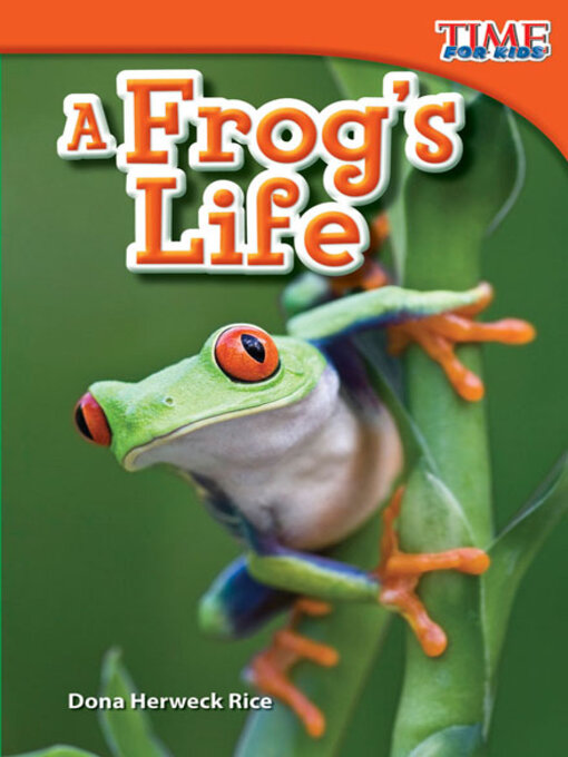 Title details for A Frog's Life by Dona Herweck Rice - Available